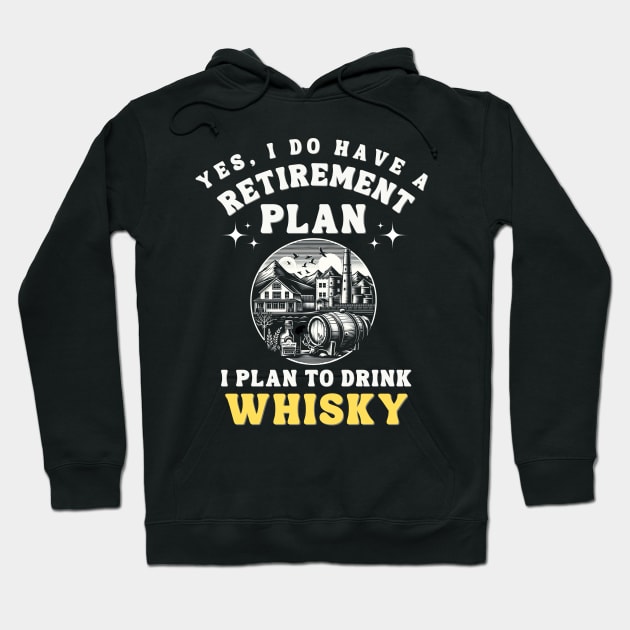 Retirement plan whisky Hoodie by MaltyShirts